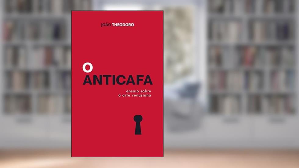 O ANTICAFA: Ensaio sobre a arte venusiana, do autor João Theodoro