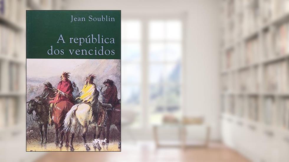 A república dos vencidos, do autor Jean Soublin