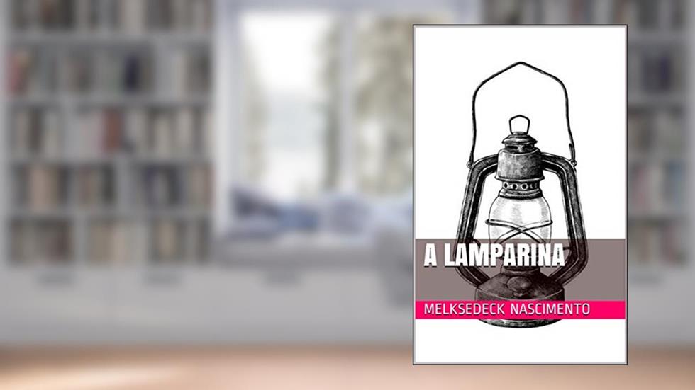 A lamparina, do autor Melksedeck Nascimento