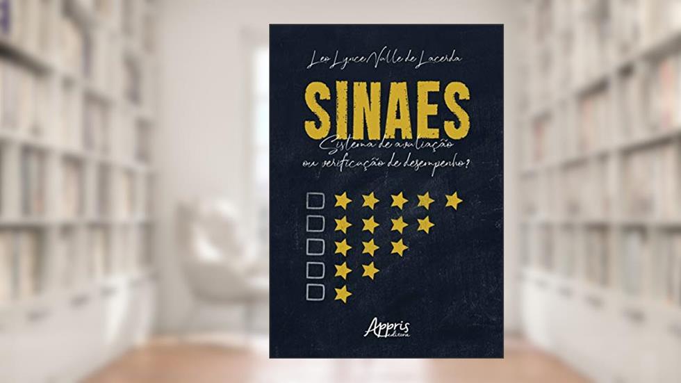 Sinaes: sistema de avaliação ou verificação de desempenho?, do autor Leo Lynce Valle de Lacerda