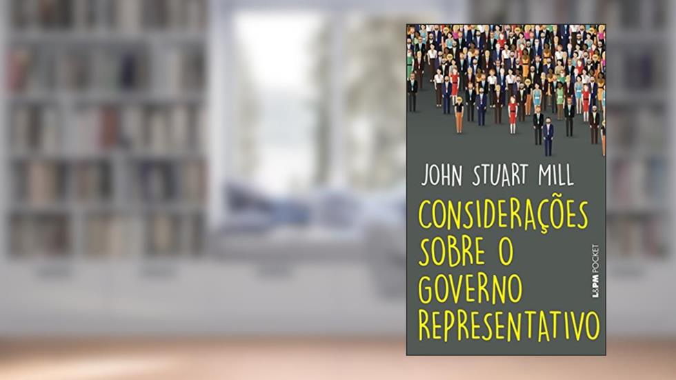 Considerações Sobre o Governo Representativo, do autor John Stuart Mill