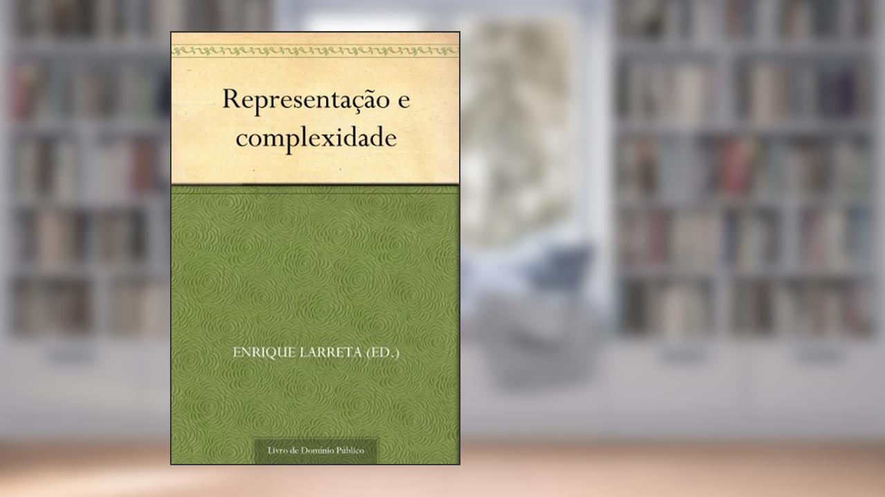 Representação e complexidade, do autor Enrique Larreta (Ed.)
