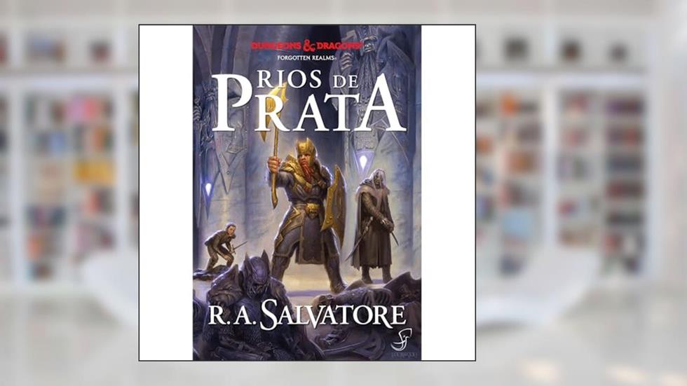 A Lenda de Drizzt Vol. 5 - Rios de Prata, do autor R.A. Salvatore