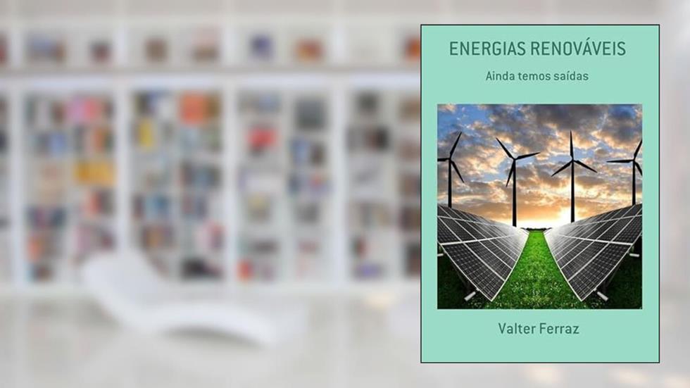 Energias Renovaveis, do autor Valter Ferraz