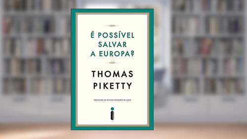 Capa de É possível salvar a Europa?: Crônicas 2004-2011, do autor Thomas Piketty