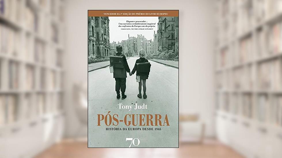 Pós-guerra: História da Europa Desde 1945, do autor Tony Judt
