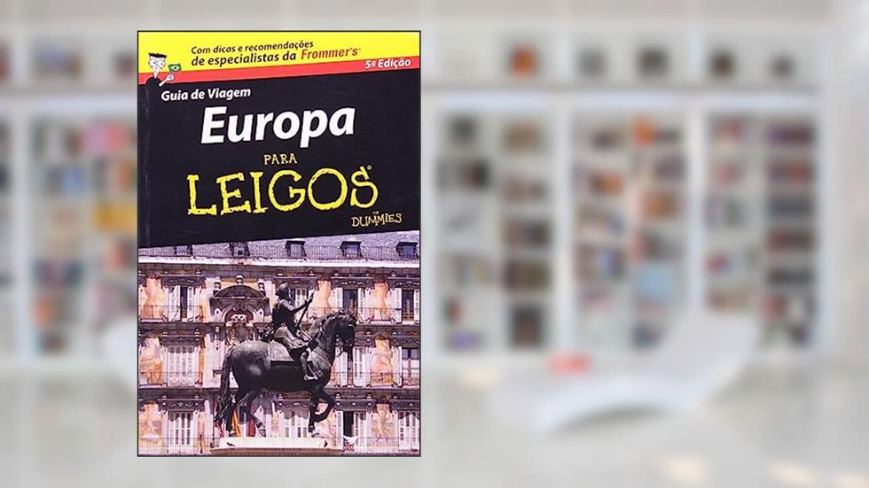 Guia de Viagem Europa Para Leigos, do autor Tania Koilias