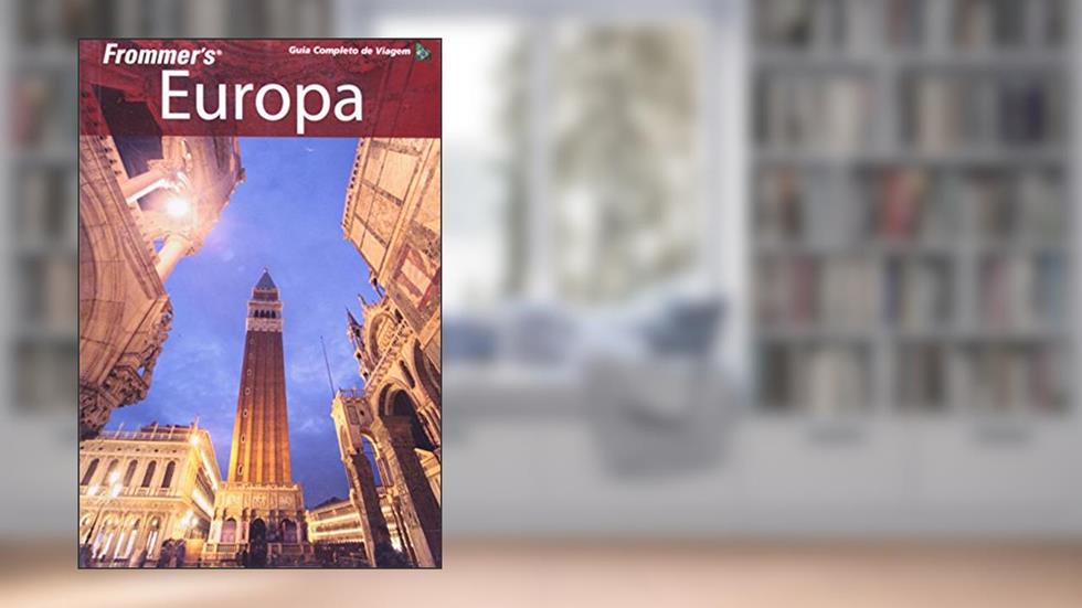 Frommer's Europa. Guia Completo de Viagem, do autor Darwin Porter; Danforth Prince