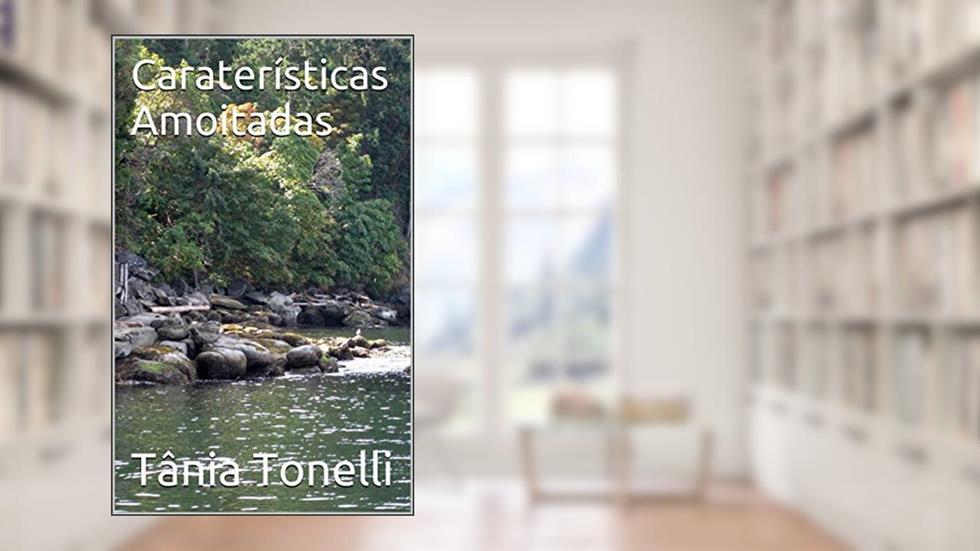 Caraterísticas Amoitadas, do autor Tânia Tonelli