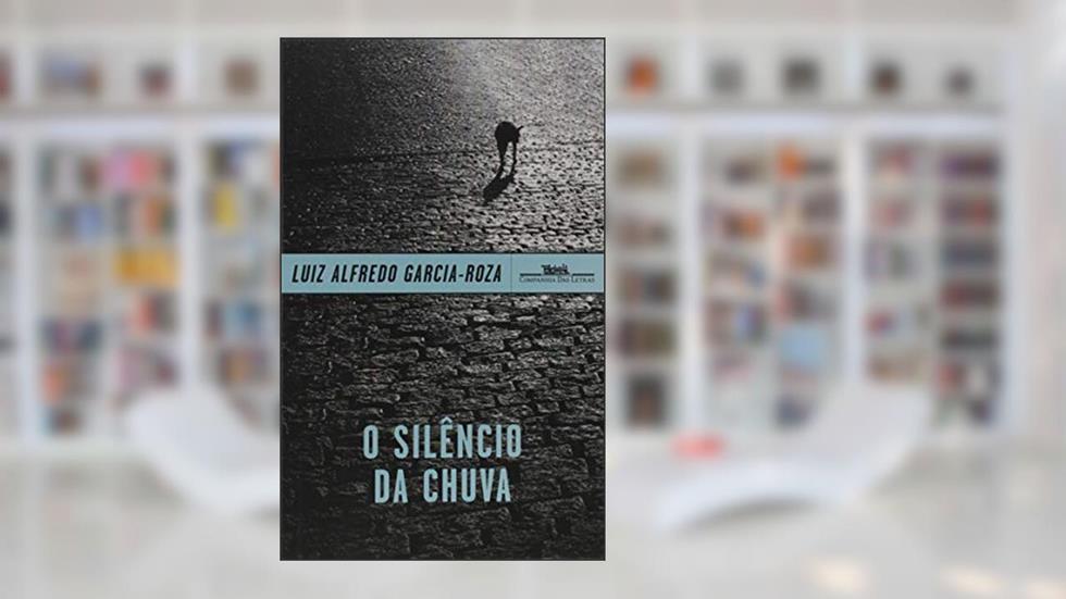 O silêncio da chuva, do autor Luiz Alfredo Garcia-Roza