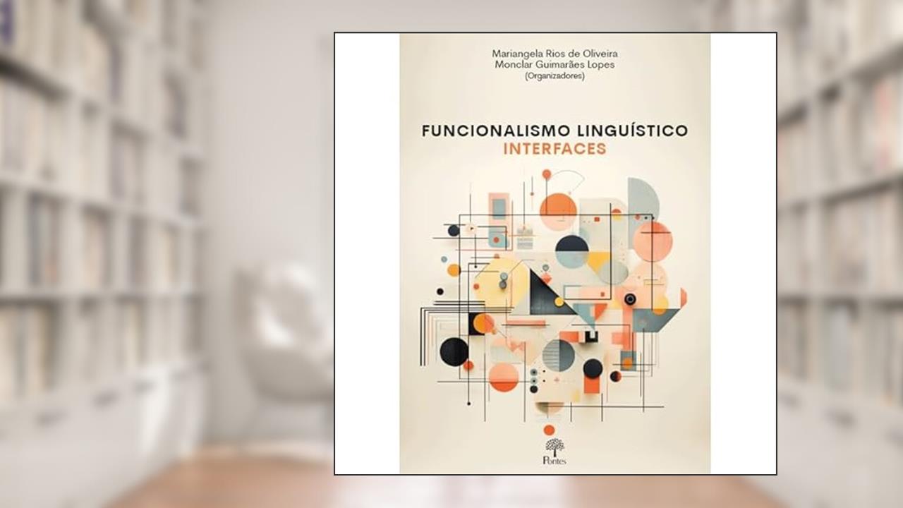 FUNCIONALISMO LINGUISTICO INTERFACES, do autor MARIANGELA RIOS DE OLIVEIRA
