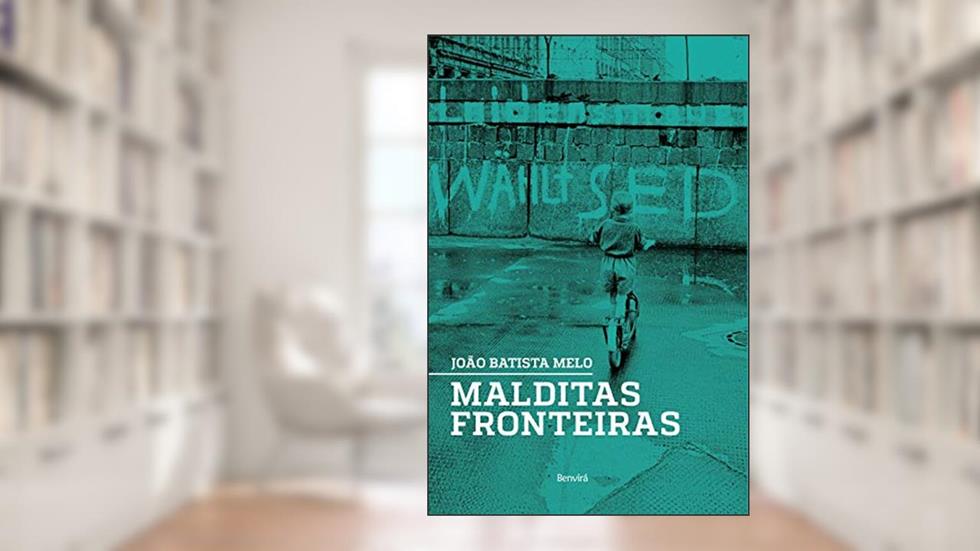 Malditas fronteiras, do autor João Batista Melo dos Santos