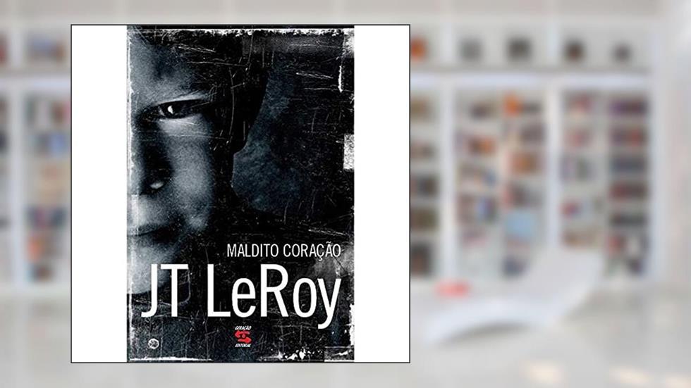 Maldito coração, do autor JT LeRoy