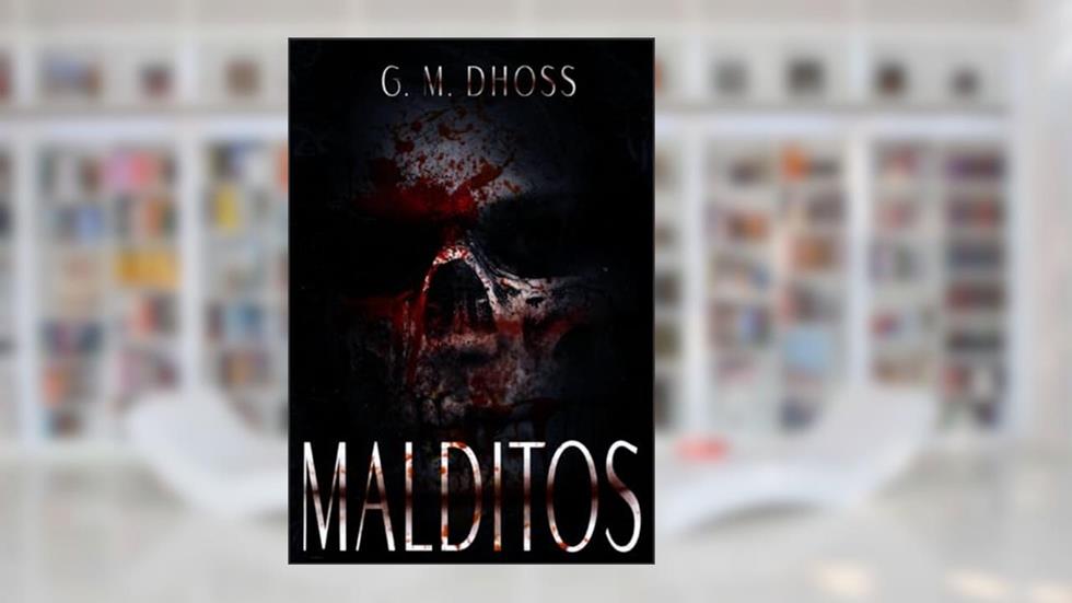 Malditos, do autor G. M. DHOSS