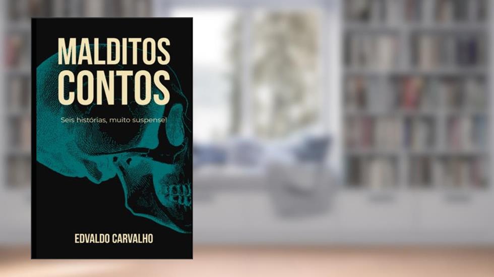 Malditos Contos: Seis histórias, muito suspense! (Portuguese Edition), do autor Edvaldo Carvalho