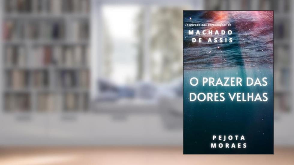 O prazer das dores velhas, do autor Pejota Moraes