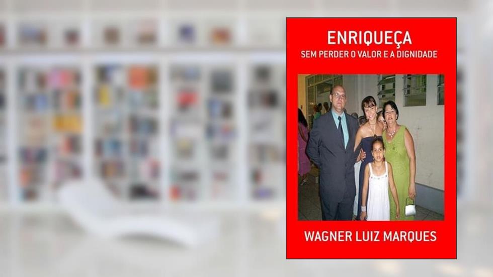 Enriqueca, do autor Wagner Luiz Marques