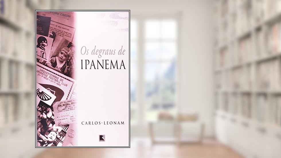 Os Degraus De Ipanema, do autor Carlos-leonam