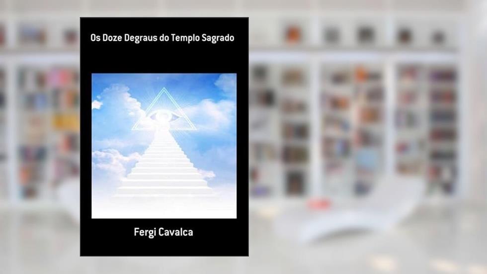 Os Doze Degraus do Templo Sagrado, do autor Fergi Cavalca