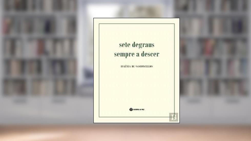 Sete degraus sempre a descer, do autor Eugénia de Vasconcellos