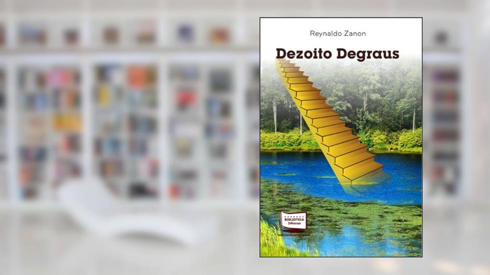 Dezoito Degraus, do autor Reynaldo Zanon