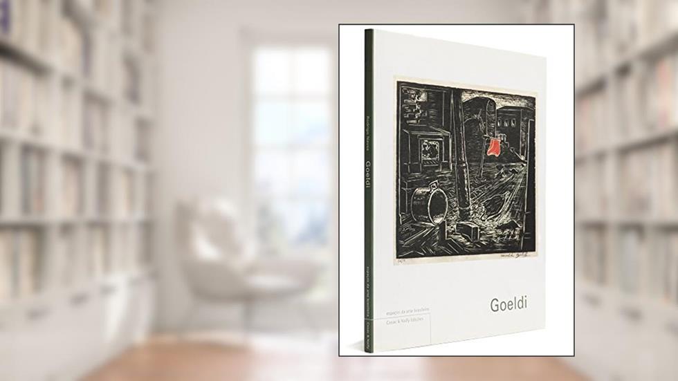 Goeldi - Coleção Espaços da Arte Brasileira, do autor Rodrigo Naves