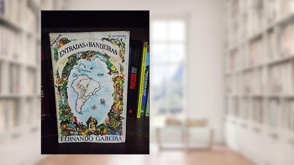 Entradas E Bandeiras, do autor Fernando Gabeira