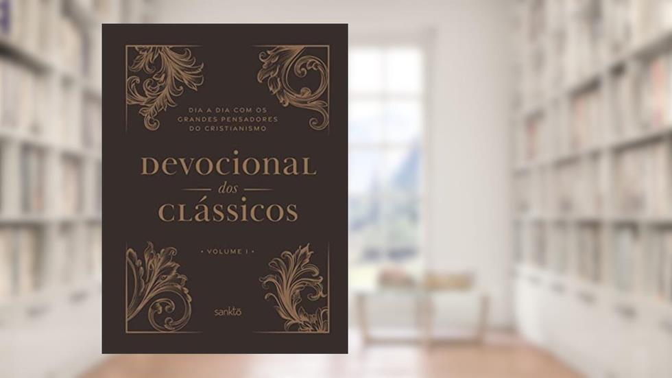 Devocional dos Clássicos Volume 1 - Ornamentos: Dia a dia com os grandes pensadores do cristianismo, do autor Maquinaria Sankto