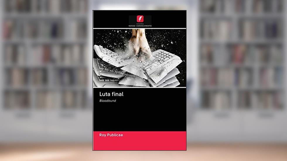 Luta final, do autor Roy Publicae