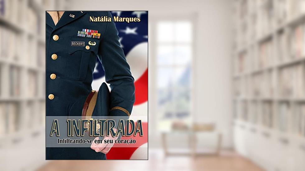 A INFILTRADA #2: Infiltrando-se em seu coração, do autor Natália Marques