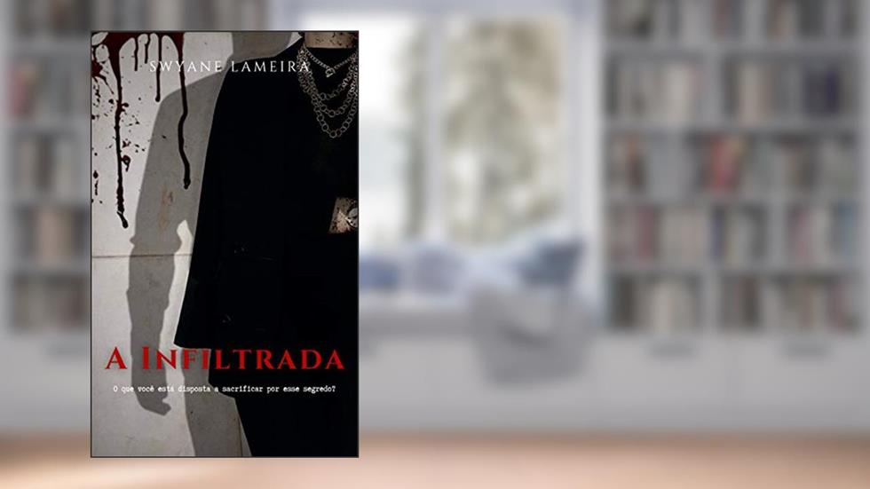 A infiltrada : (Livro 1), do autor Swyane Lameira