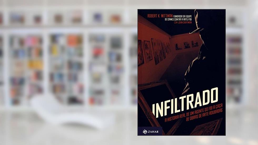 Infiltrado, do autor Robert K. Wittman