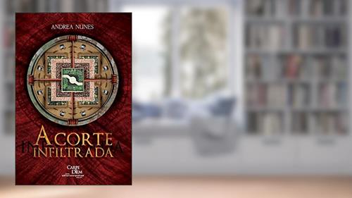 Capa de A Corte Infiltrada, do autor Andrea Nunes