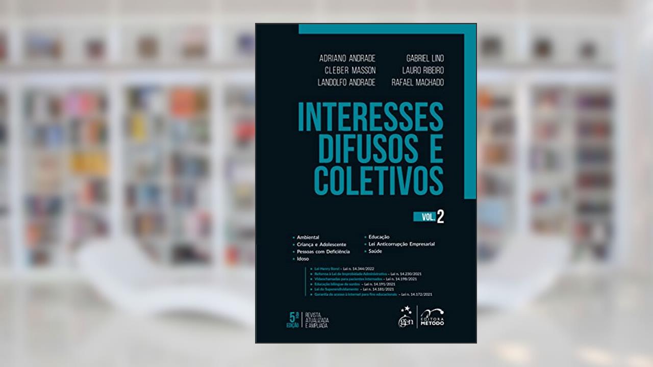 Interesses Difusos e Coletivos - Vol. 2: Volume 2, do autor Adriano Andrade; Cleber Masson; Landolfo Andrade; et al