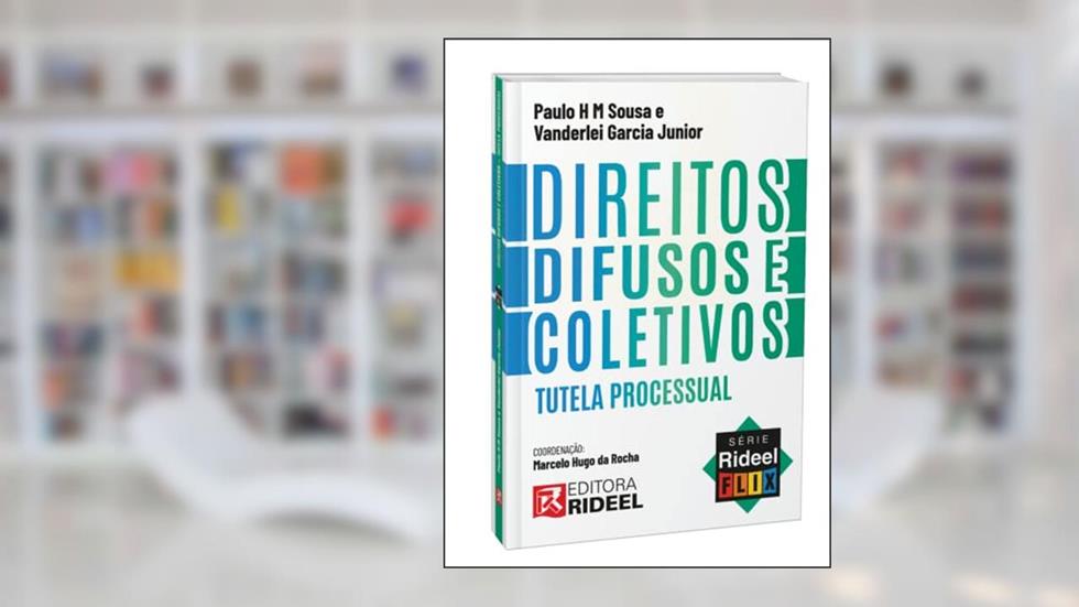 Direitos Difusos e Coletivos - Tutela Processual Série - Rideel Flix - Temporada 2, do autor Paulo H. M. Souza e Vanderlei Garcia Jr.
