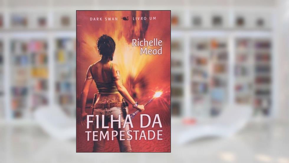 Dark Swan. Filha Da Tempestade, do autor Richelle Mead