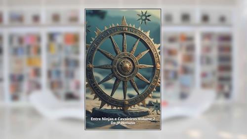 Capa de Entre Ninjas e Cavaleiros:Crônicas do Tigre Guerreiro Vol. 2 (Entre Ninjas e Cavaleiros: Crônicas do Tigre Guerreiro), do autor De: JP NETUNO