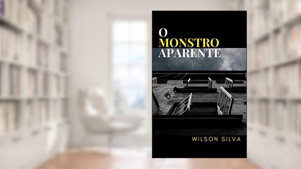 O monstro aparente, do autor Wilson Silva