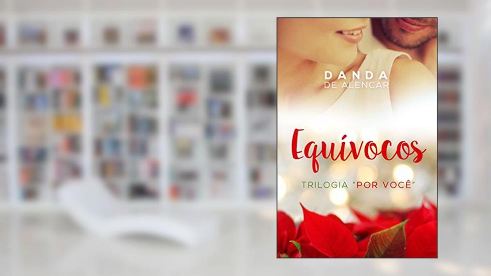 Equívocos (Por você Livro 1), do autor Danda de Alencar