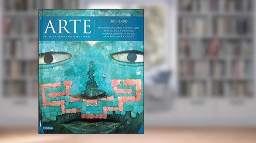 Capa de Arte. 300-1400. Primeiros Cristãos e Bizantinos, Arte Islâmica Primitiva, América Central e do Sul, Arte Românica, do autor Vários Autores