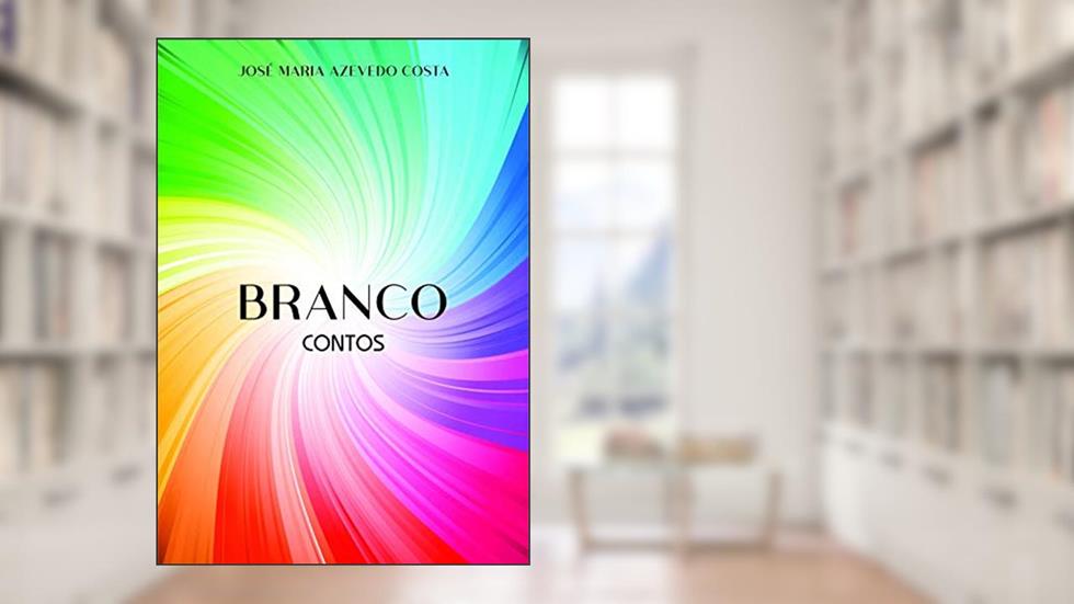 BRANCO: Contos (Série Escombros Livro 4), do autor José Maria Azevedo Costa