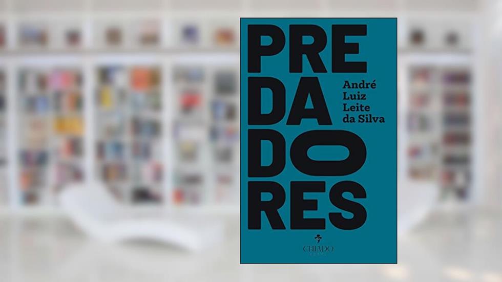 Predadores, do autor André Luiz Leite da Silva