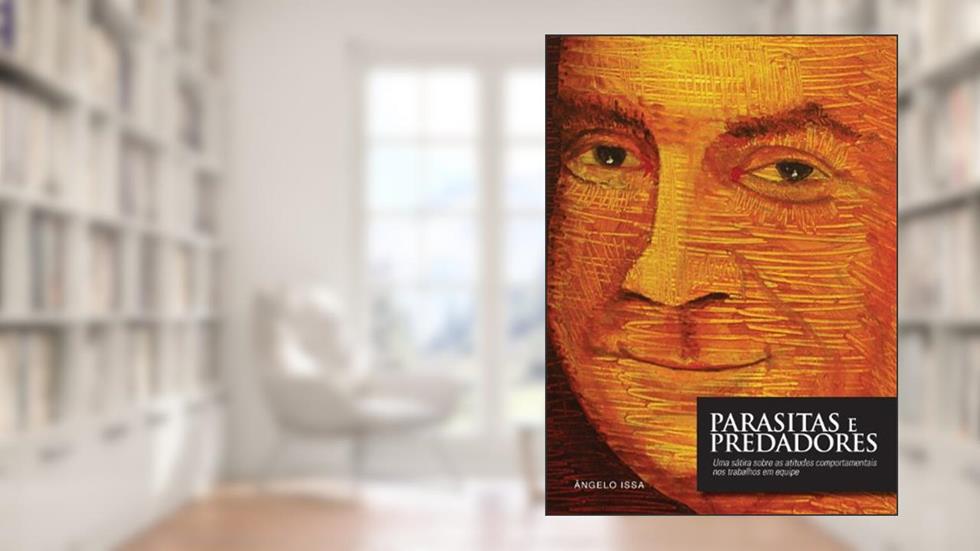 Parasitas e Predadores, do autor Ângelo Issa