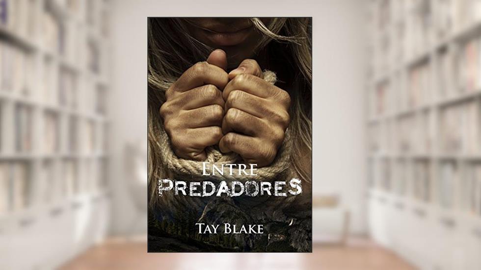 Entre Predadores, do autor Tay Blake