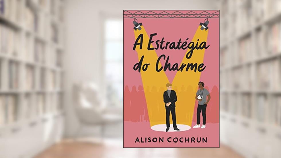A estratégia do charme - Sucesso no TikTok, do autor Alison Cochrun