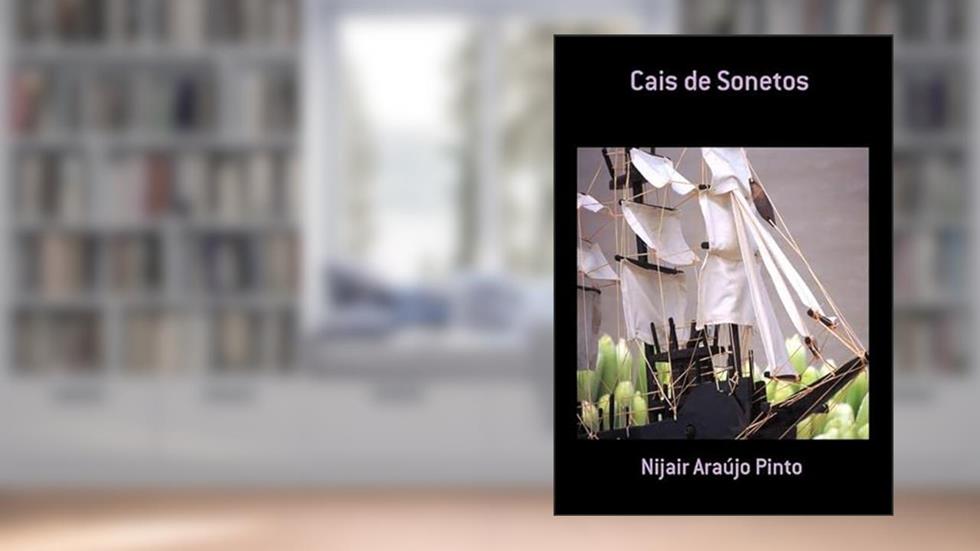 Cais de Sonetos, do autor Nijair Araújo Pinto