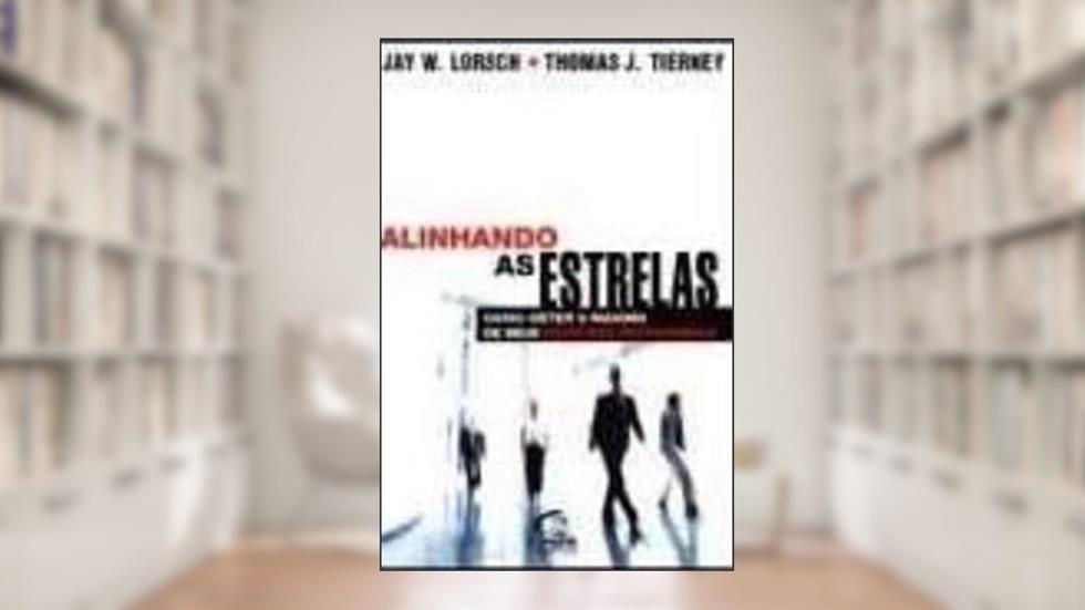 ALINHANDO AS ESTRELAS, do autor Thomas J. Tierney Jay William Lorsch