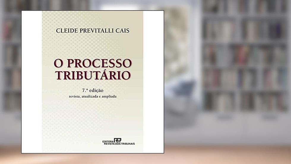 O Processo Tributário, do autor Cleide Previtalli Cais