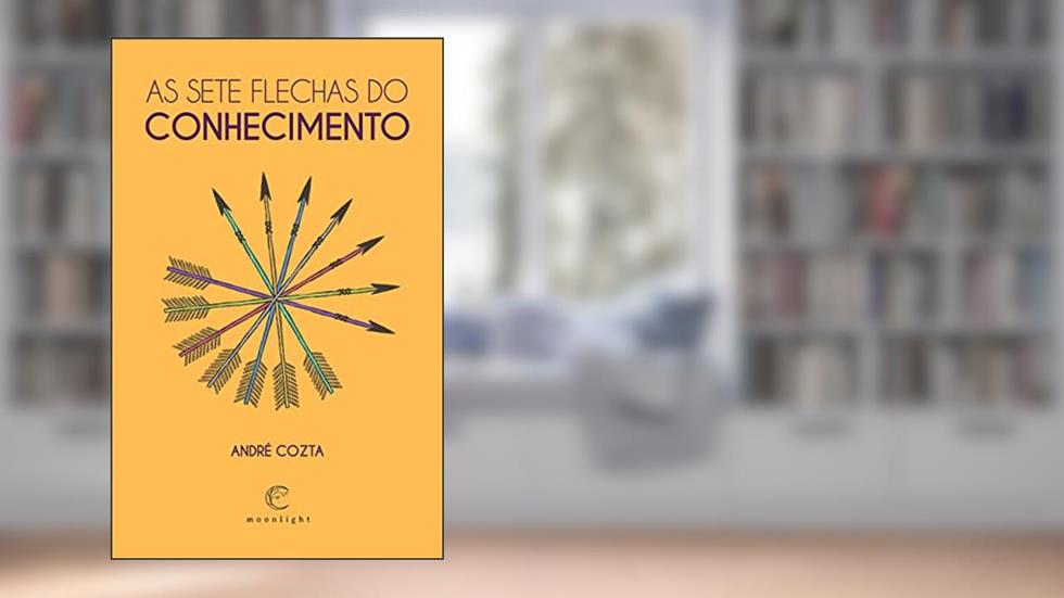 As sete flechas do conhecimento, do autor André Cozta
