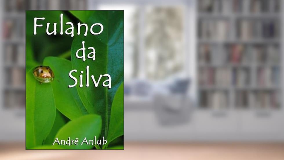 Fulano da Silva, do autor André Anlub